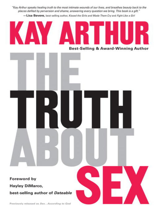 Title details for The Truth About Sex by Kay Arthur - Available